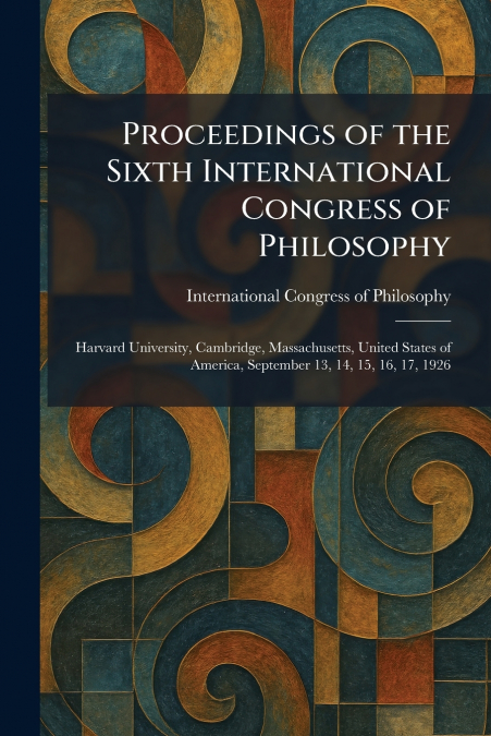 Proceedings of the Sixth International Congress of Philosophy