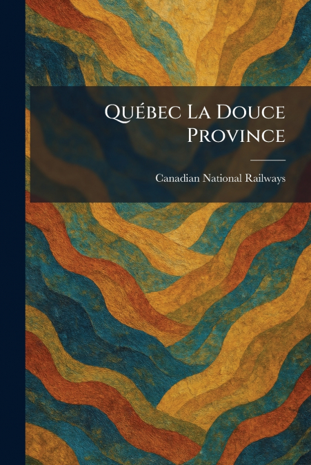 QuÃ©bec La Douce Province