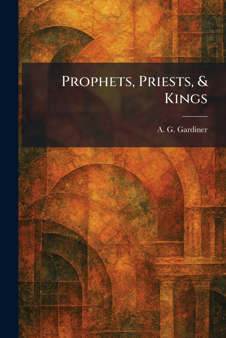 Prophets, Priests, & Kings