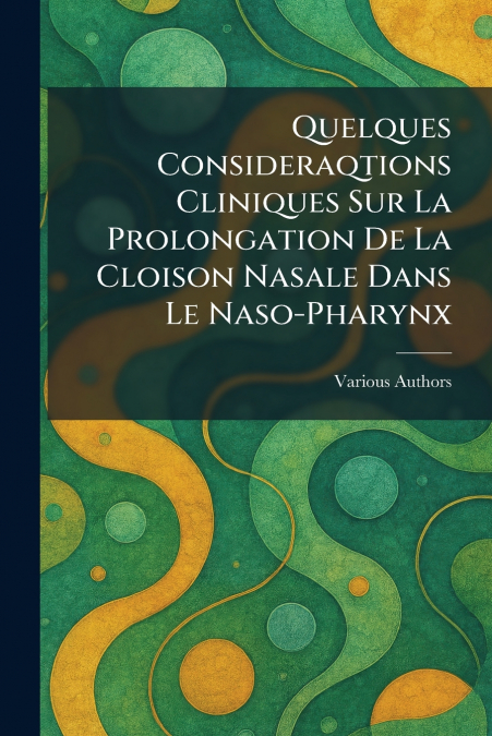 Quelques Consideraqtions Cliniques Sur La Prolongation De La Cloison Nasale Dans Le Naso-Pharynx