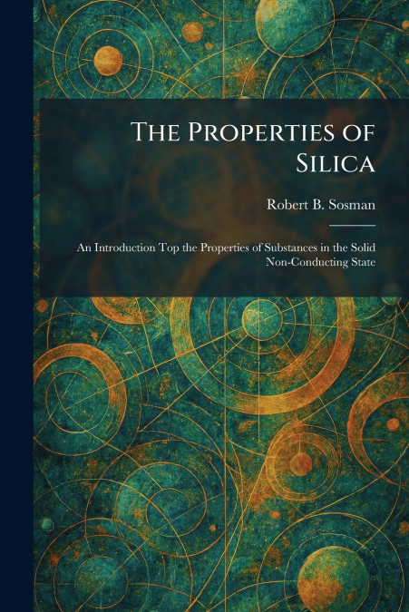 The Properties of Silica