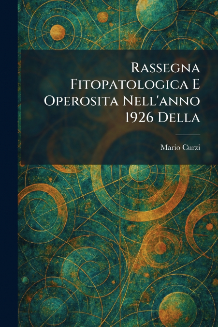 Rassegna Fitopatologica E Operosita Nell’anno 1926 Della