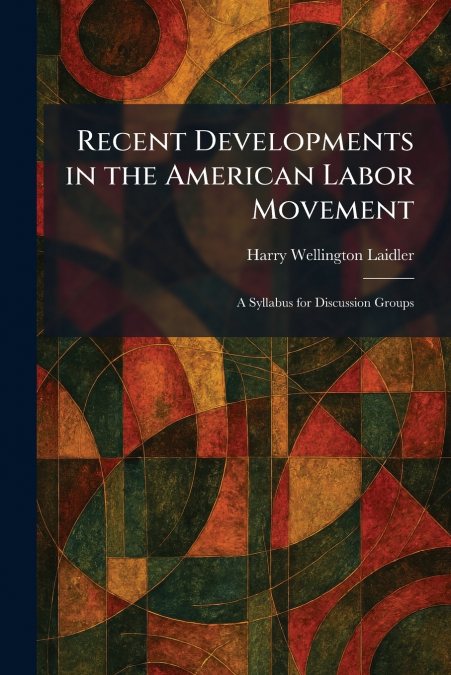 Recent Developments in the American Labor Movement