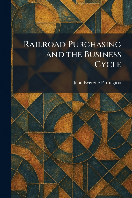 Railroad Purchasing and the Business Cycle
