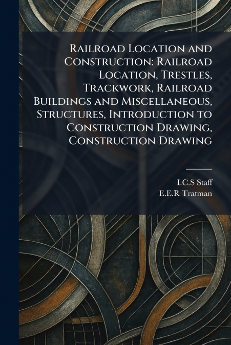 Railroad Location and Construction