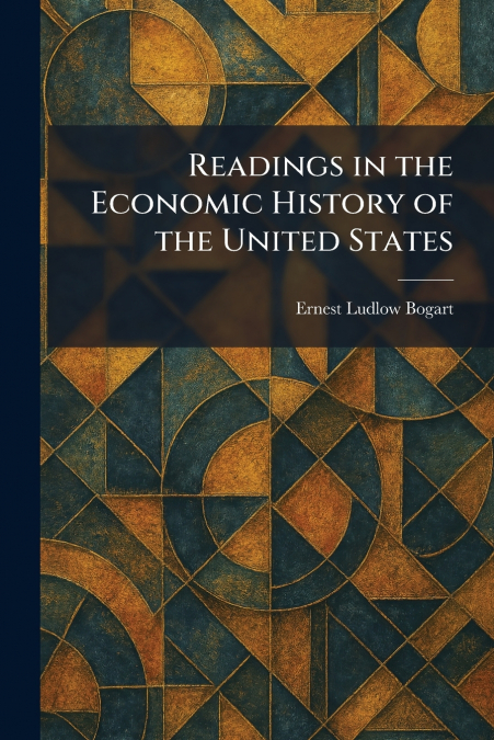 Readings in the Economic History of the United States