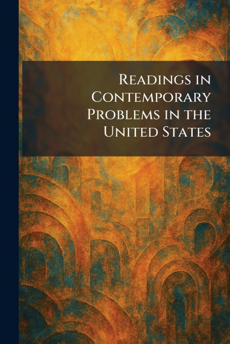 Readings in Contemporary Problems in the United States