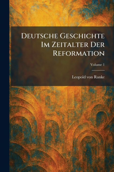 Deutsche Geschichte Im Zeitalter Der Reformation
