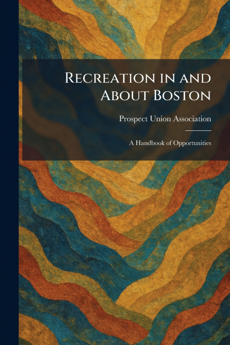 Recreation in and About Boston