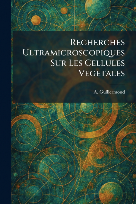 Recherches Ultramicroscopiques Sur Les Cellules Vegetales