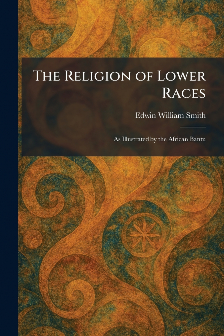 The Religion of Lower Races