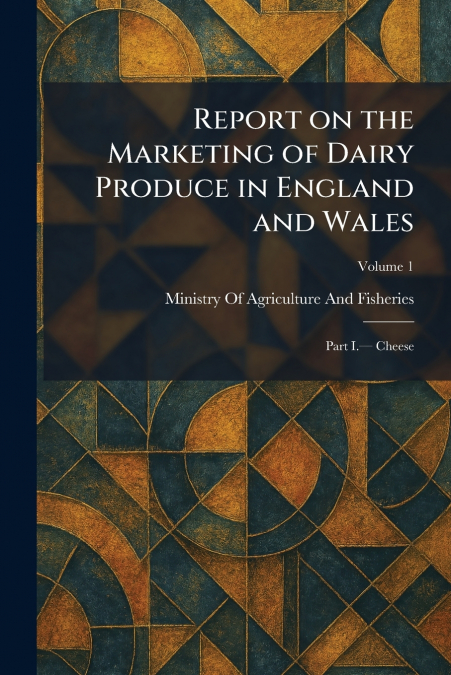 Report on the Marketing of Dairy Produce in England and Wales