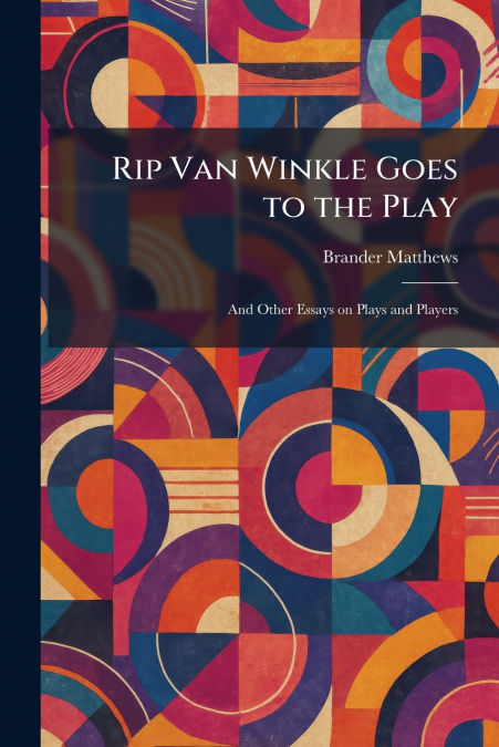 Rip Van Winkle Goes to the Play
