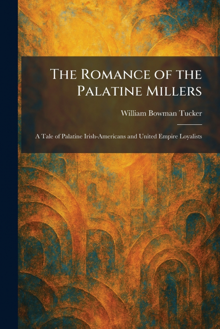 The Romance of the Palatine Millers