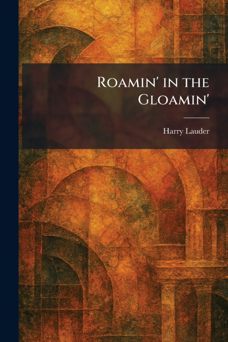 Roamin’ in the Gloamin’