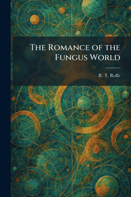 The Romance of the Fungus World