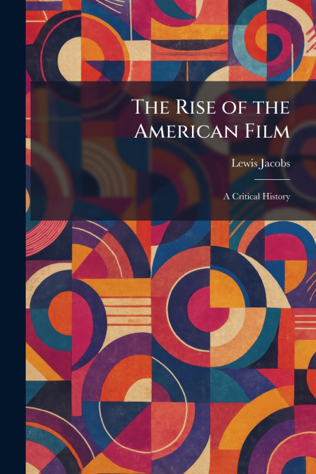 The Rise of the American Film