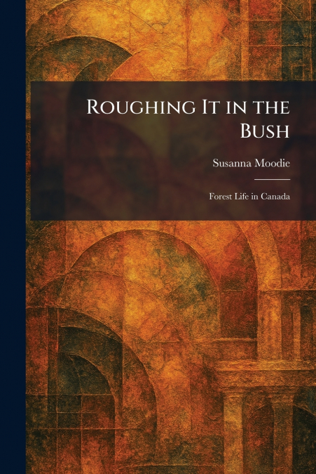 Roughing It in the Bush