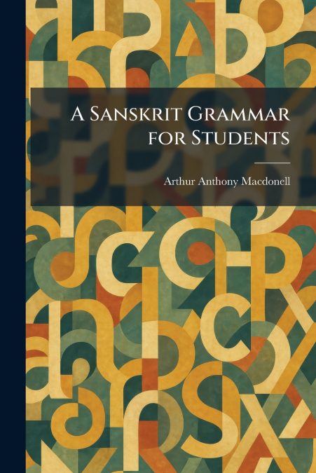 A Sanskrit Grammar for Students