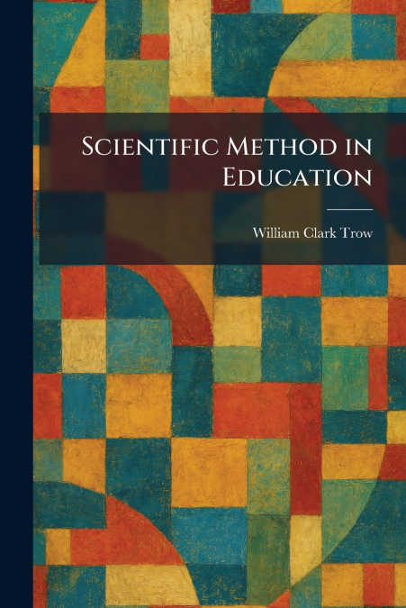 Scientific Method in Education