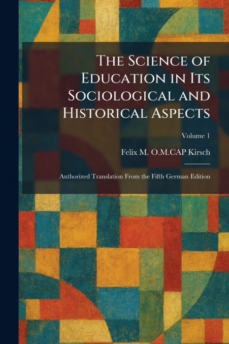 The Science of Education in Its Sociological and Historical Aspects