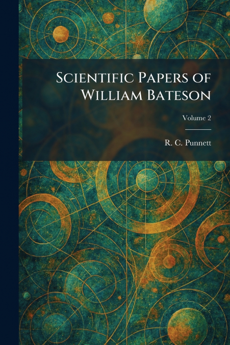 Scientific Papers of William Bateson