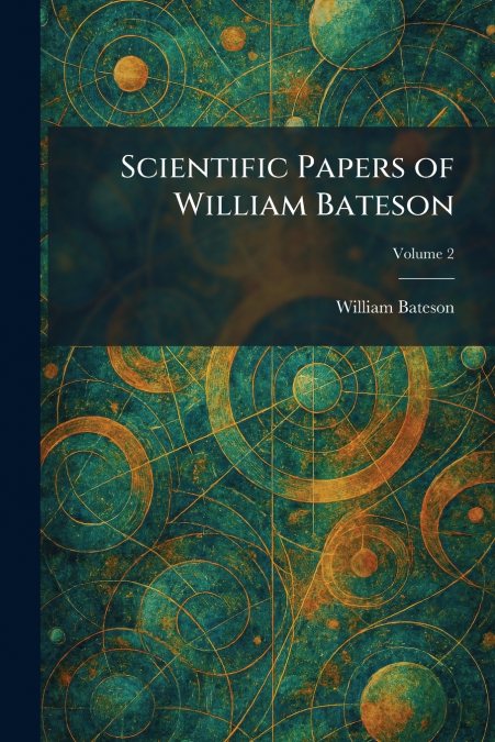 Scientific Papers of William Bateson