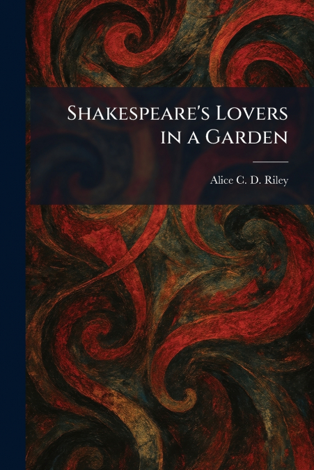 Shakespeare’s Lovers in a Garden