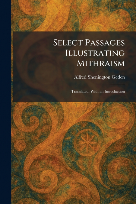 Select Passages Illustrating Mithraism