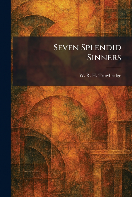 Seven Splendid Sinners