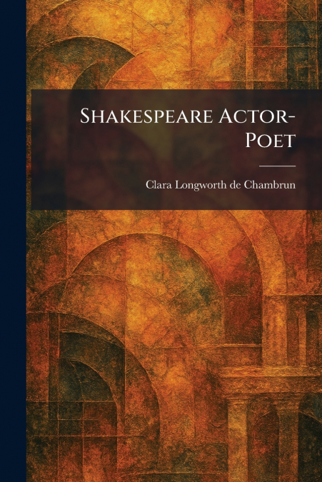 Shakespeare Actor-Poet