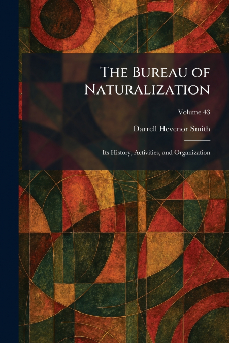 The Bureau of Naturalization