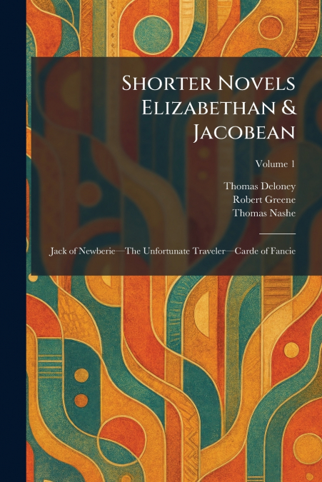 Shorter Novels Elizabethan & Jacobean
