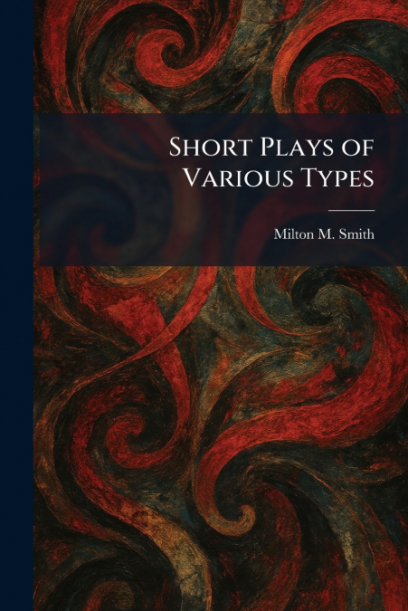Short Plays of Various Types