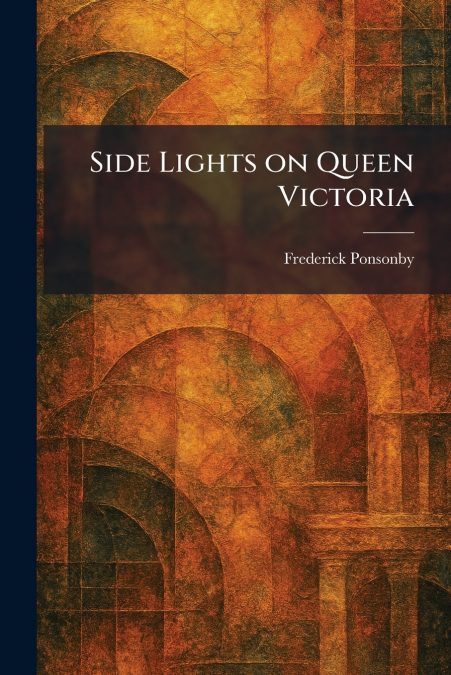 Side Lights on Queen Victoria