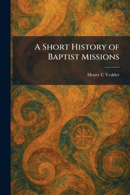 A Short History of Baptist Missions