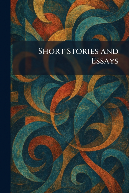 Short Stories and Essays