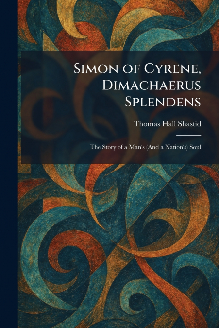 Simon of Cyrene, Dimachaerus Splendens