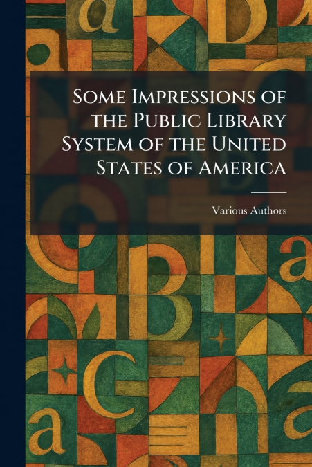 Some Impressions of the Public Library System of the United States of America