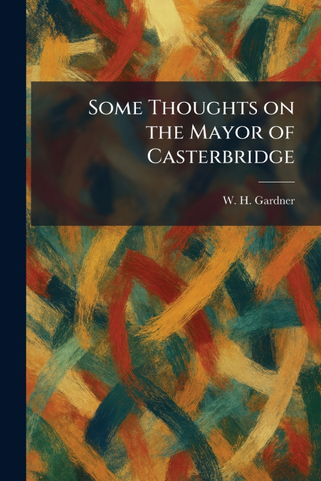 Some Thoughts on the Mayor of Casterbridge