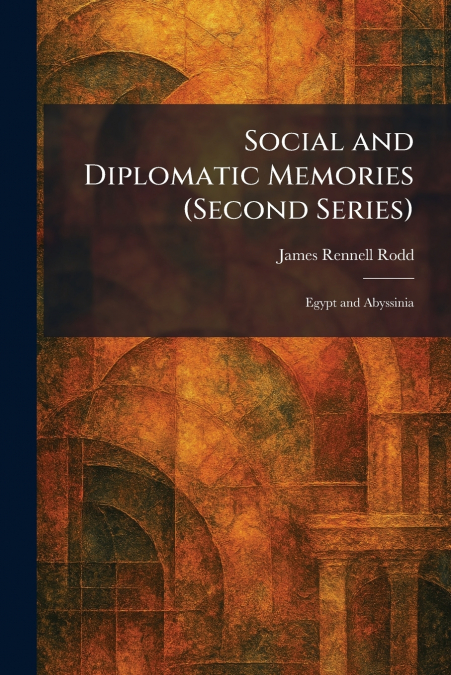 Social and Diplomatic Memories (Second Series)
