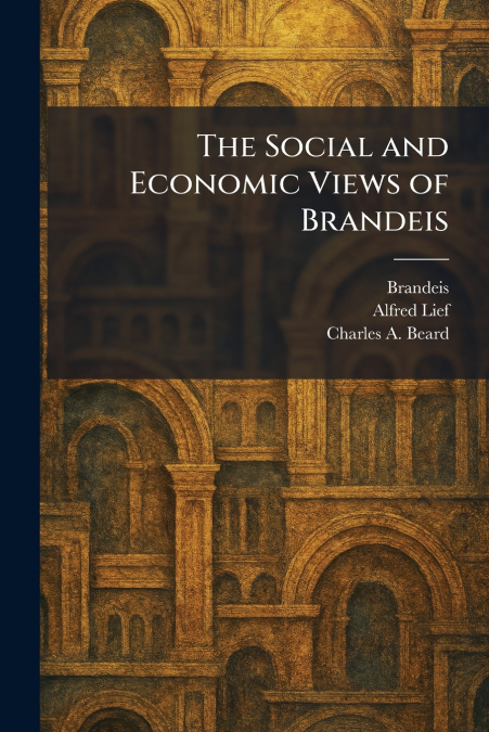 The Social and Economic Views of Brandeis