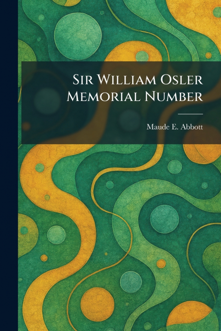 Sir William Osler Memorial Number