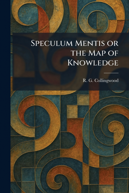 Speculum Mentis or the Map of Knowledge