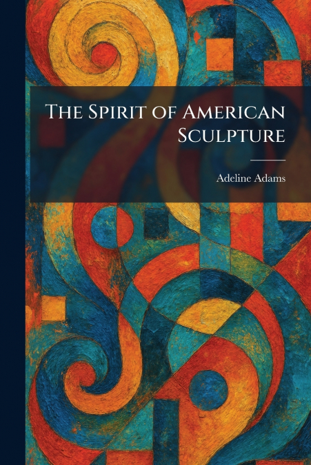 The Spirit of American Sculpture
