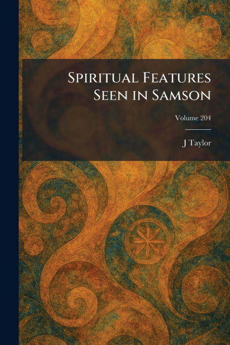 Spiritual Features Seen in Samson
