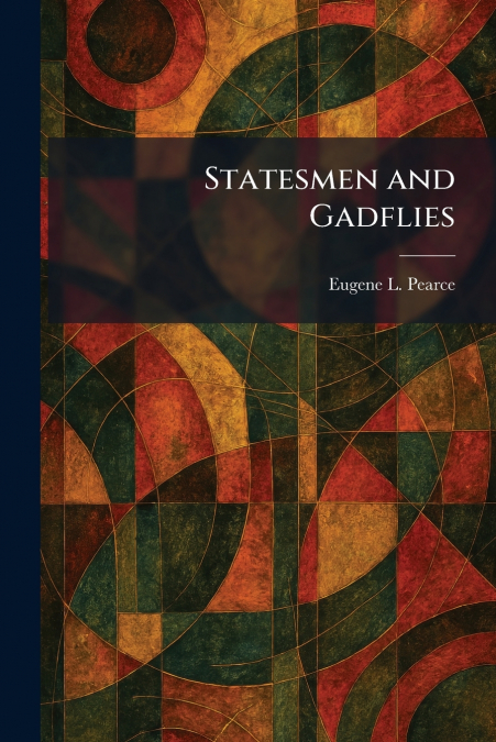 Statesmen and Gadflies
