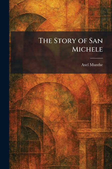The Story of San Michele