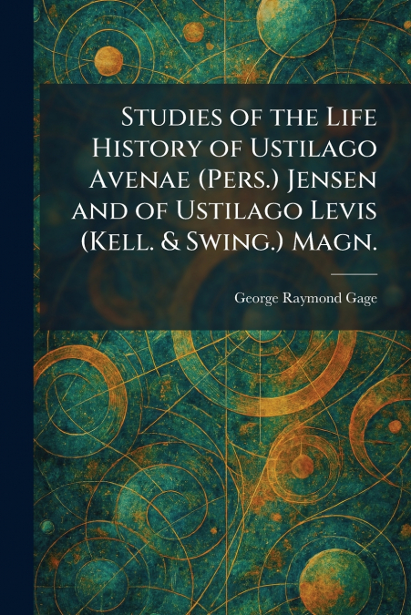 Studies of the Life History of Ustilago Avenae (Pers.) Jensen and of Ustilago Levis (Kell. & Swing.) Magn.