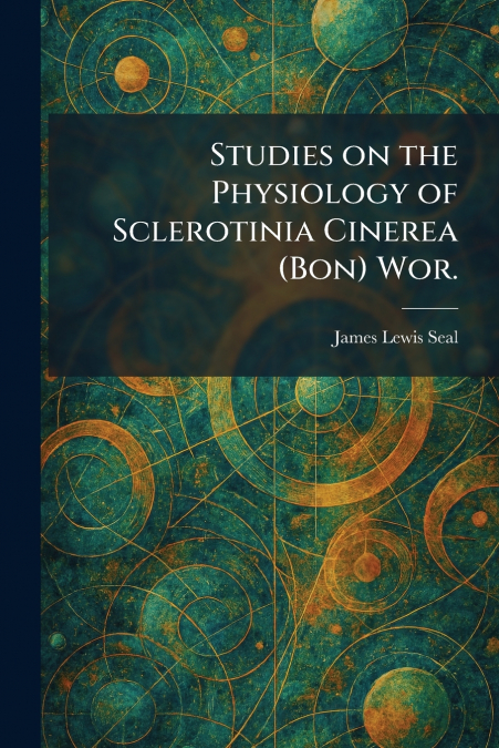 Studies on the Physiology of Sclerotinia Cinerea (Bon) Wor.